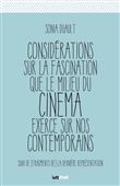 Considérations sur la fascination que le milieu du cinéma exerce sur nos contemporains