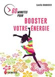 60 minutes pour booster votre énergie
