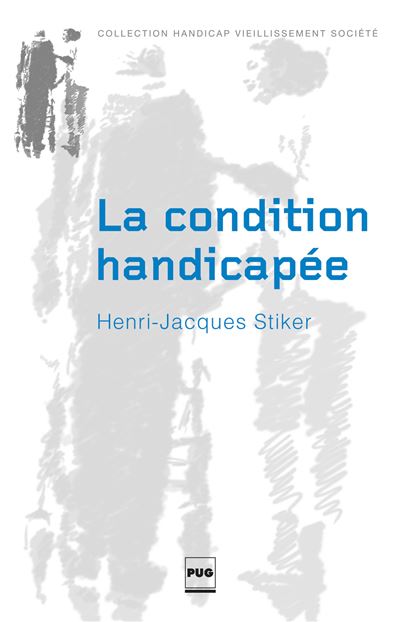 La condition handicapée - Presses Universitaires Grenoble