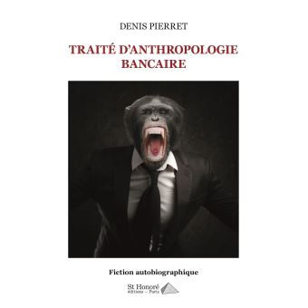 Traité d’anthropologie bancaire