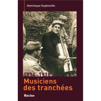 1914-1918 Musiciens des tranchées