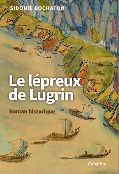 Le lépreux de Lugrin - Sidonie Bochaton - broché