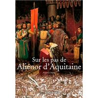 Sur les pas de Aliénor d'Aquitaine