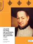 Journal du Père de La Chaize, Confesseur de Louis XIV - Tome 2