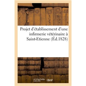 Projet d'établissement d'une infirmerie vétérinaire à Saint-Etienne
