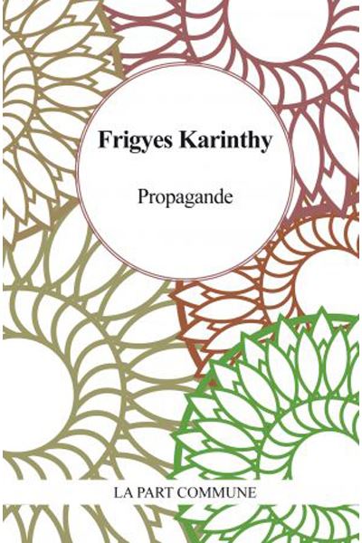 Propagande - Frigyes Karinthy - broché