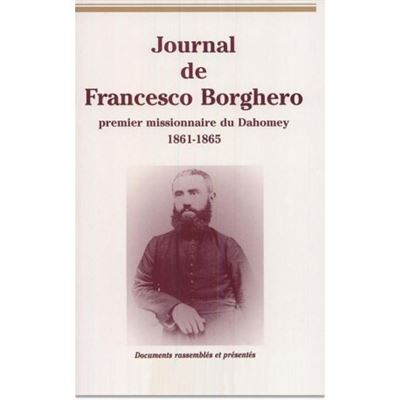 Journal de Francesco Borghero premier missionnaire du Dahomey 1861-1865