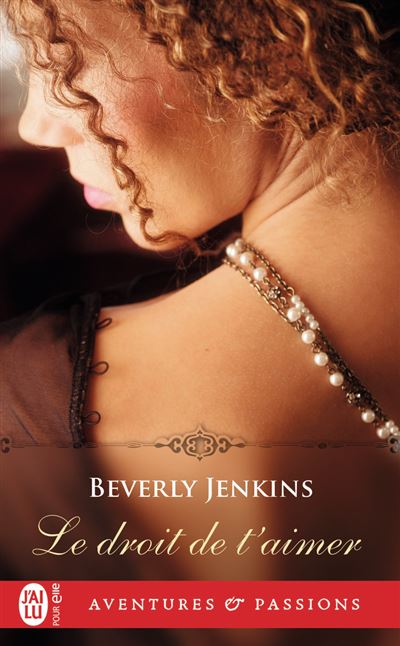 Le droit de t'aimer - Beverly Jenkins - Poche