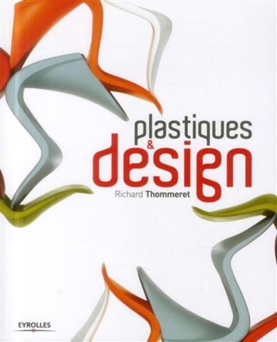 Plastiques et design - Richard Thommeret - broché