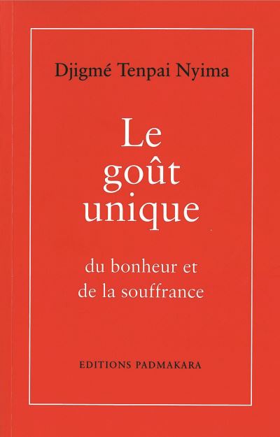 Gout unique du bonheur et de la souffrance