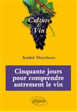 Cinquante jours pour comprendre autrement le vin