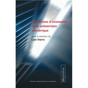 Les forces d’innovation de la subversion numérique