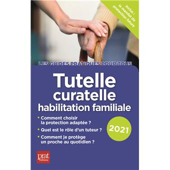 Tutelle, curatelle, habilitation familiale 2021