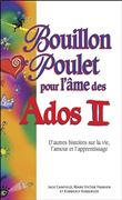 Bouillon de poulet pour l'âme des Ados II - D'autres histoires sur la vie, l'amour et l'apprentissage