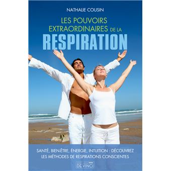 Les pouvoirs extraordinaires de la respiration