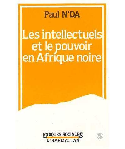 Les intellectuels africains et le pouvoir en Afrique Noire -  Inconnus - (donnée non spécifiée)