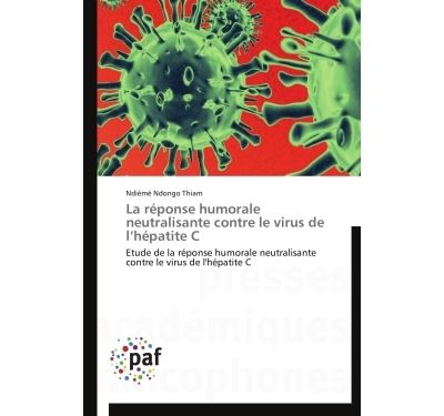 La réponse humorale neutralisante contre le virus de l hépatite c