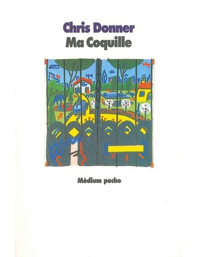 Ma coquille - Chris Donner - broché