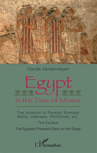 Egypt in the Time of Moses - Claude Vandersleyen - broché