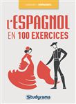 L'espagnol en 100 exercices