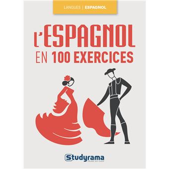L'espagnol en 100 exercices