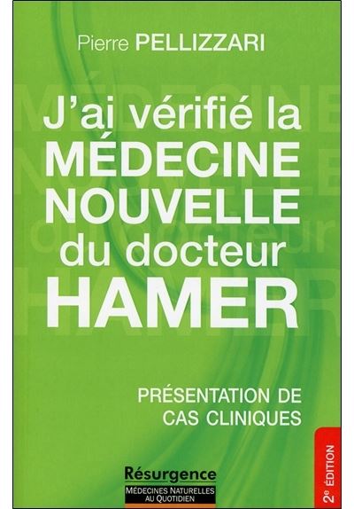 J'ai vérifié la Médecine Nouvelle du docteur Hamer - Présentation de cas cliniques