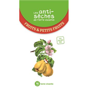 Les antisèches de Terre Vivante - Fruits et petits fruits