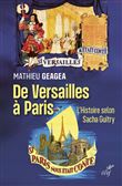 De Versailles à Paris - L'histoire selon Sacha Guitry