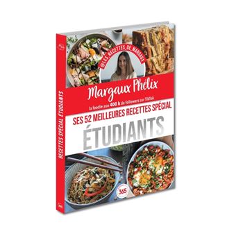 Margaux Phélix - Ses 52 meilleures recettes spécial étudiants simples et gourmandes