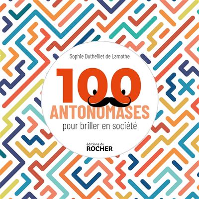 100 antonomases pour briller en societe