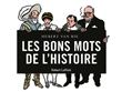 Les Bons mots de l'Histoire