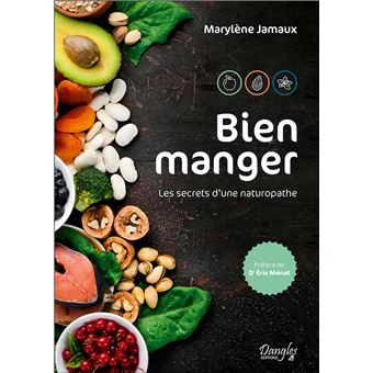 Bien manger - Les secrets d'une naturopathe
