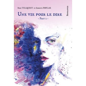 Une vie pour le dire