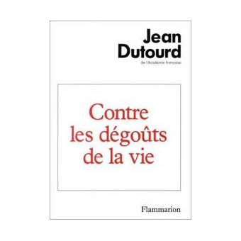 Contre les dégoûts de la vie - 1