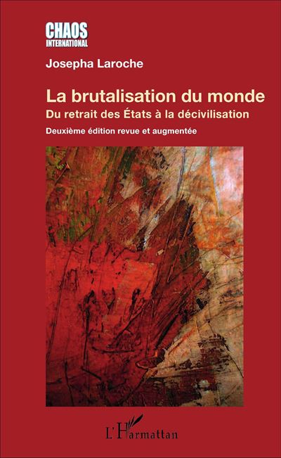 La brutalisation du monde - Josepha Laroche - broché