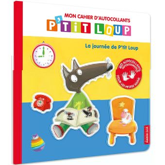 Mon cahier d'autocollants p'tit loup - la journee de p'tit loup