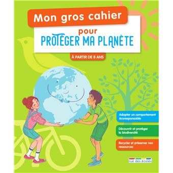 Mon gros cahier pour protéger ma planète