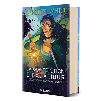 La malédiction d'Excalibur (relié collector) - L'ascension de Camelot - Tome 03