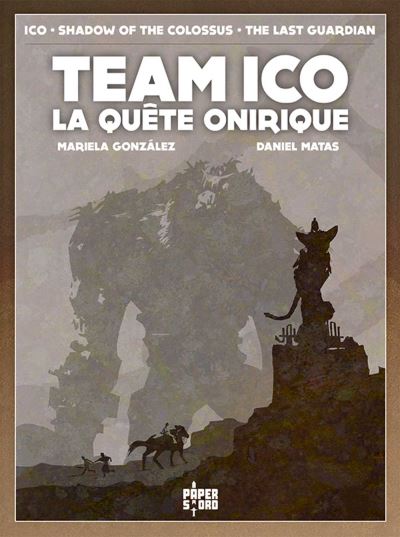 Team Ico : Entre créatures et ténèbres