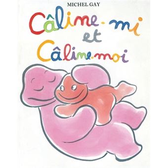 Caline mi et caline moi - Michel Gay - Achat Livre | fnac