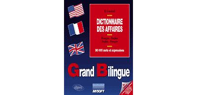 Grand Bilingue - Dictionnaire des Affaires français-anglais-français / Version : V.3
