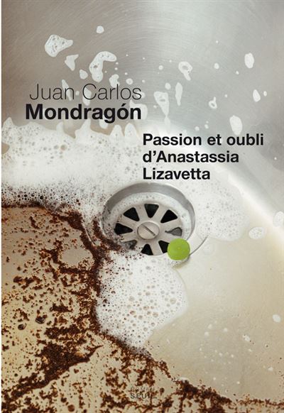 Passion et Oubli d'Anastassia Lizavetta - Juan Carlos Mondragon - broché