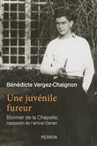 Une juvénile fureur - Bonnier de La Chapelle, l'assassin de l'amiral Darlan