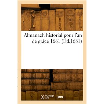 Almanach historial pour l'an de grâce 1681