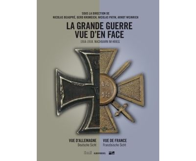La Grande Guerre vue d'en face, vue d'Allemagne, vue de France