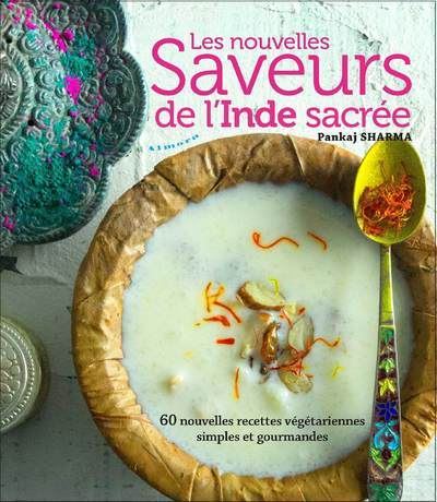 Les nouvelles saveurs de l'Inde sacrée - Pankaj Sharma - cartonné