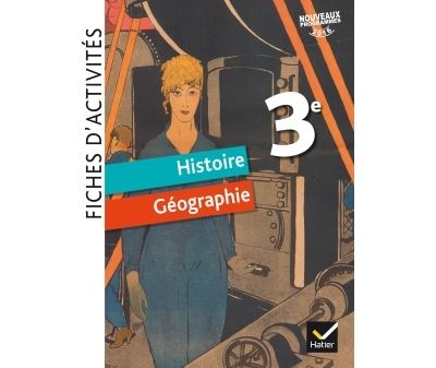 Fiches d'activités - Histoire-Géographie 3e Éd. 2017