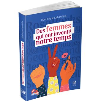 Des femmes qui ont inventé notre temps