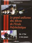 Le grand uniforme des élèves de l'Ecole Polytechnique