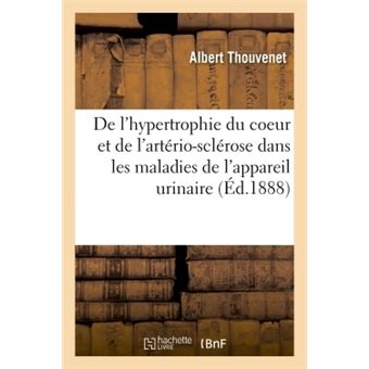 Contribution à l'étude de l'hypertrophie du coeur et de l'artério-sclérose